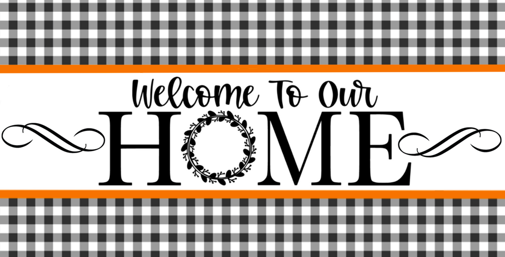 12 inch wreath sign with the words Welcome To Our Home set against a black and white gingham background.